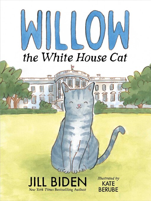 Title details for Willow the White House Cat by Jill Biden - Available